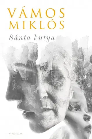 Svetová beletria Sánta kutya (Egy élet) - Miklós Vámos
