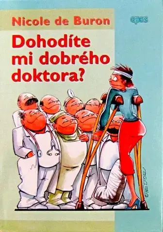 Humor a satira Dohodíte mi dobrého doktora ? - Nicole de Buron,Jana Fábryová