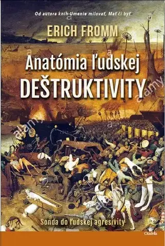 Psychológia, etika Anatómia ludskej deštruktivity - Erich Fromm