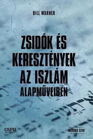 Politológia Zsidók és keresztények az iszlám alapműveiben - Dr. Bill Warner