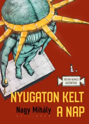 Historické romány Nyugaton kelt a Nap - Mihály Nagy