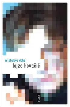Biografie - Životopisy Křišťálová doba - Lojze Kovačič