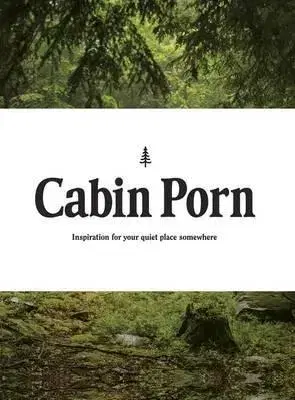 Fotografia Cabin Porn - Zach Klein