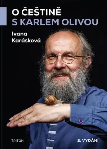 Literárna veda, jazykoveda O češtině s Karlem Olivou, 2. vydání - Ivana Karásková
