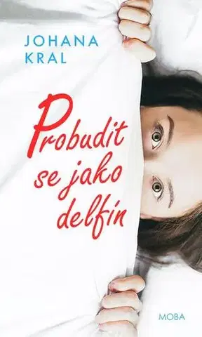 Česká beletria Probudit se jako delfín - Johana Kral