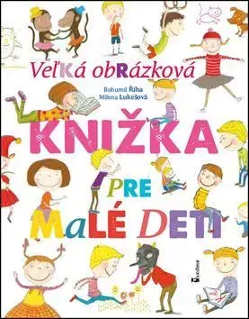 Encyklopédie pre deti a mládež - ostatné Veľká obrázková knižka pre malé deti - Bohumil Říha,Milena Lukešová