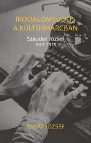 Sociológia, etnológia Irodalomtudós a kultúrharcban - József Barát