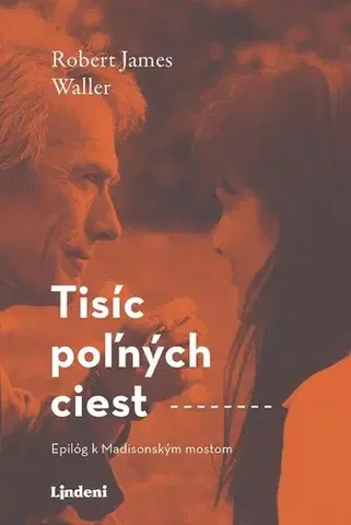 Svetová beletria Tisíc poľných ciest - Robert James Waller,Otakar Kořínek