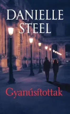Detektívky, trilery, horory Gyanúsítottak - Danielle Steel