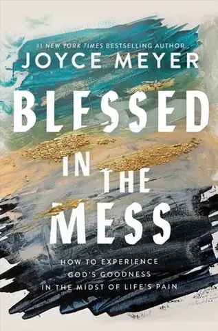 Náboženstvo Blessed in the Mess - Joyce Meyer