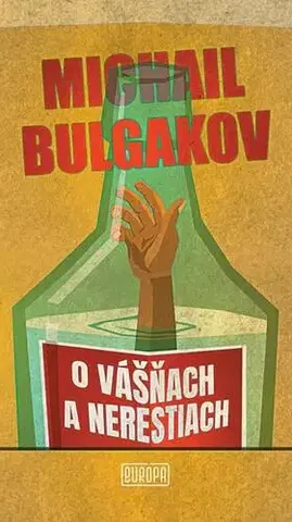 Romantická beletria O vášňach a nerestiach - Michail Bulgakov