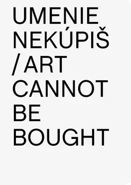 Sochárstvo, plastika Umenie nekúpiš / Art Cannot Be Bought - Aurel Hrabušický,Elena McCulloughová