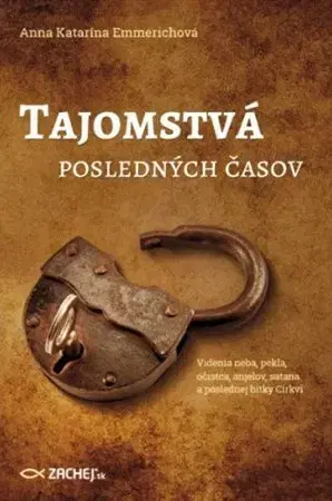 Náboženstvo - ostatné Tajomstvá posledných časov - Anna Katarína Emmerichová