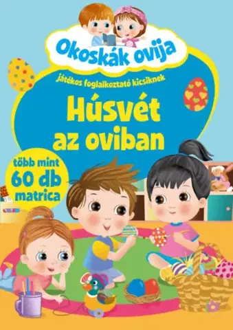 Pre deti a mládež - ostatné Okoskák ovija - Húsvét az oviban - Játékos foglalkoztató kicsiknek, több mint 60 db matrica