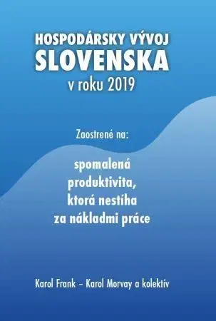 Ekonómia, Ekonomika Hospodársky vývoj Slovenska v roku 2019 - Kolektív autorov