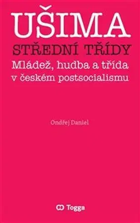Sociológia, etnológia Ušima střední třídy - Ondřej Daniel