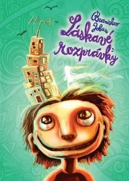 Rozprávky Láskavé rozprávky - Branislav Jobus,Igor Drevenec