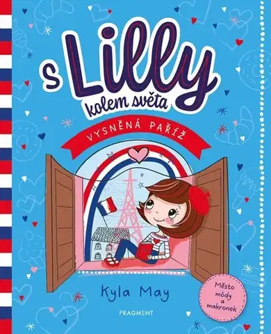 Pre dievčatá S Lilly kolem světa: Vysněná Paříž - Václav Soukup,Kyla May