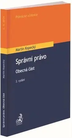 Právo ČR Správní právo. Obecná část (3. vydání) - Martin Kopecký