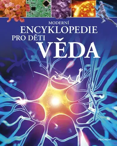 Encyklopédie pre deti a mládež - ostatné Moderní encyklopedie pro děti - Věda - Giles Sparrow