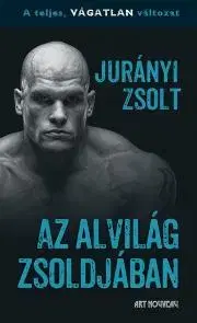 Detektívky, trilery, horory Az alvilág zsoldjában - Zsolt Jurányi