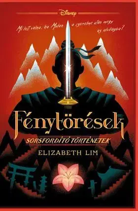 Dobrodružstvo, napätie, western Fénytörések - Disney - Sorsfordító történetek - Elizabeth Lim,Teodóra Bús