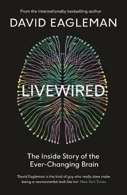Prírodné vedy - ostatné Livewired - The Inside Story of the Ever-Changing Brain - David Eagleman