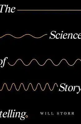 Cudzojazyčná literatúra The Science of Storytelling - Will Storr