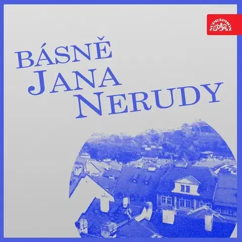 Poézia SUPRAPHON a.s. Básně Jana Nerudy