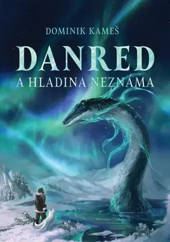Sci-fi a fantasy Danred a Hladina neznáma - Dominik Kameš