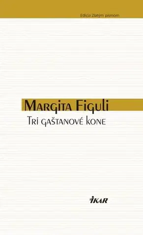 Romantická beletria Tri gaštanové kone - Margita Figuli