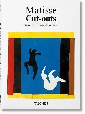 Maliarstvo, grafika Matisse. Cut-outs. 40th Ed. - Gilles Néret,Xavier-Gilles Néret