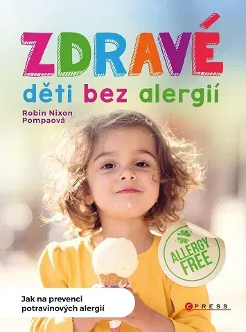 Varenie a výživa pre deti Zdravé děti bez alergií - Robin Nixon Pompová