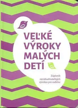 Citáty, výroky, aforizmy, príslovia, porekadlá Veľké výroky malých detí - Veronika Gmiterko,Miroslava Bajtošová