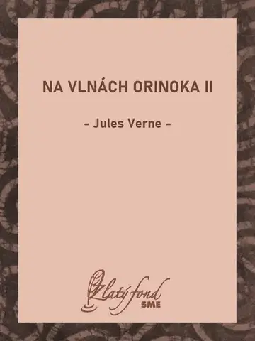 Romantická beletria Na vlnách Orinoka II - Jules Verne