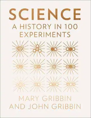 História - ostatné Science - A History In 100 Experiments - Kolektív autorov