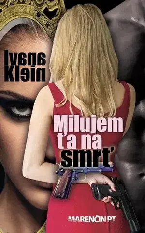 Detektívky, trilery, horory Milujem ťa na smrť - Ivana Klein