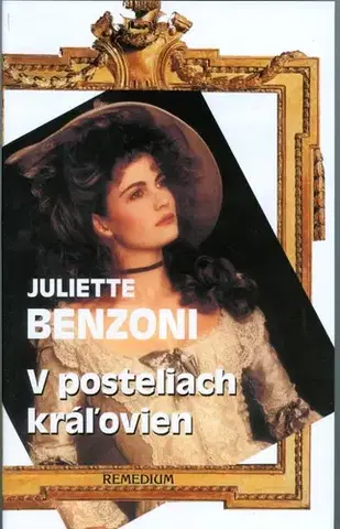 Biografie - ostatné V posteliach kráľovien - Juliette Benzoni
