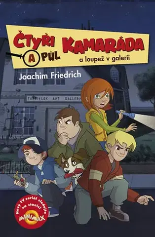 Dobrodružstvo, napätie, western Čtyři a půl kamaráda a loupež v galerii - Joachim Friedrich