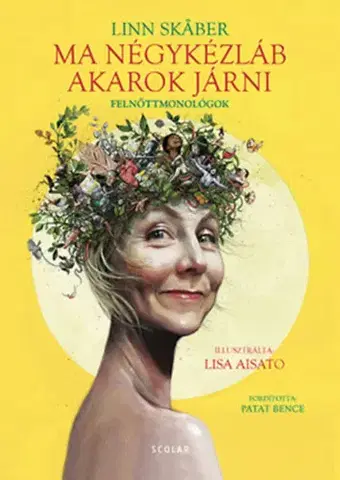 Novely, poviedky, antológie Ma négykézláb akarok járni - Felnőttmonológok - Linn Skaber