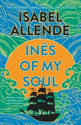 Historické romány Ines of My Soul - Isabel Allende