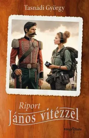 Svetová beletria Riport János vitézzel - Tasnádi György
