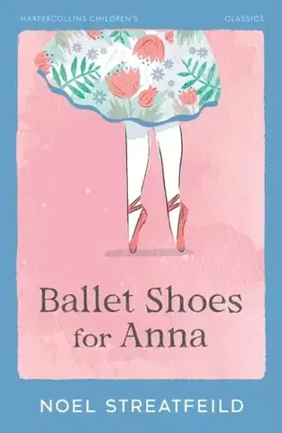 Pre deti a mládež Ballet Shoes for Anna - Noel Streatfeild