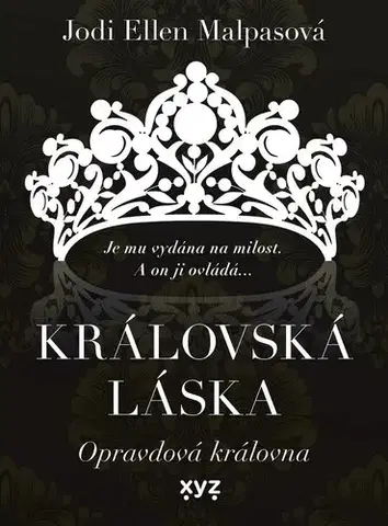Romantická beletria Královská láska 2: Opravdová královna - Jodi Ellen Malpas,Hana Netušilová,Kristýna Vyhlídková