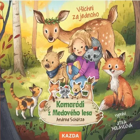 Pre deti a mládež Nakladatelství KAZDA Kamarádi z Medového lesa - Všichni za jednoho