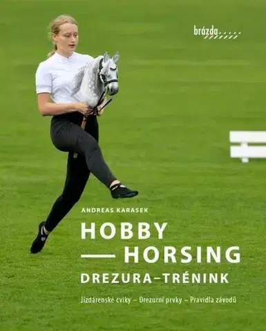 Šport - ostatné Hobby Horsing Drezura - trénink - Andreas Karasek