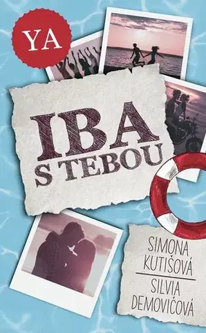 Romantická beletria Iba s tebou - Simona Kutišová,Silvia Demovičová