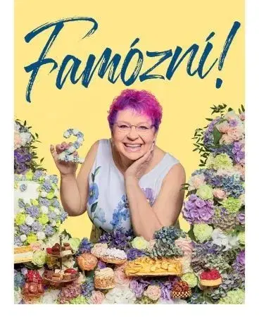 Sladká kuchyňa Famózní! 2 - Mirka van Gils Slavíková