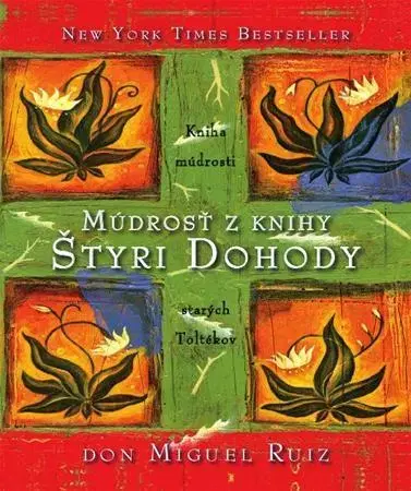Duchovný rozvoj Múdrosť z knihy Štyri Dohody - Don Miguel Ruiz