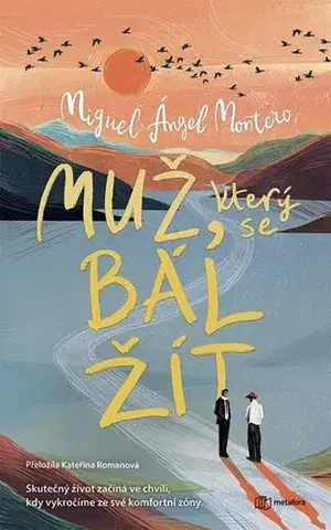 Beletria - ostatné Muž, který se bál žít - Miguel Ángel Montero